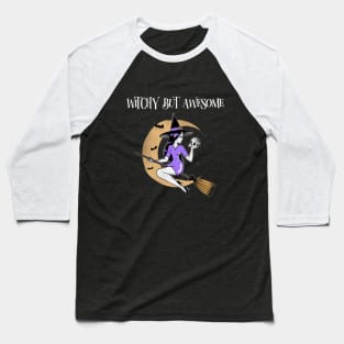 Witchy But Awesome Baseball T-Shirt